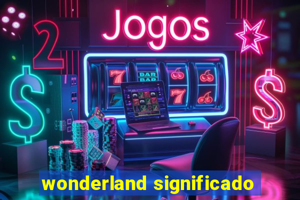 wonderland significado