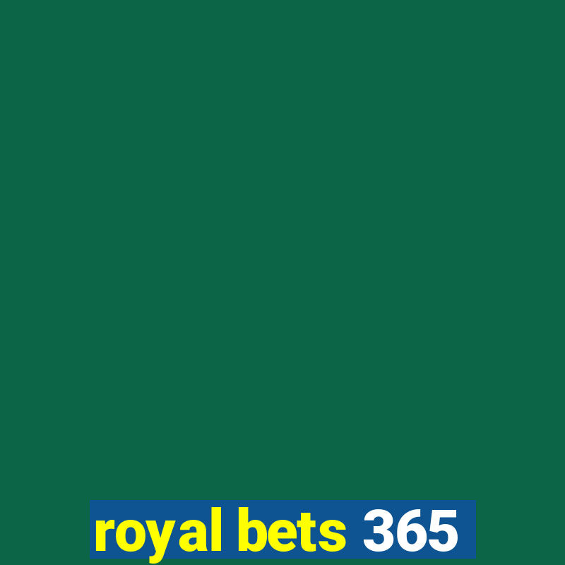 royal bets 365