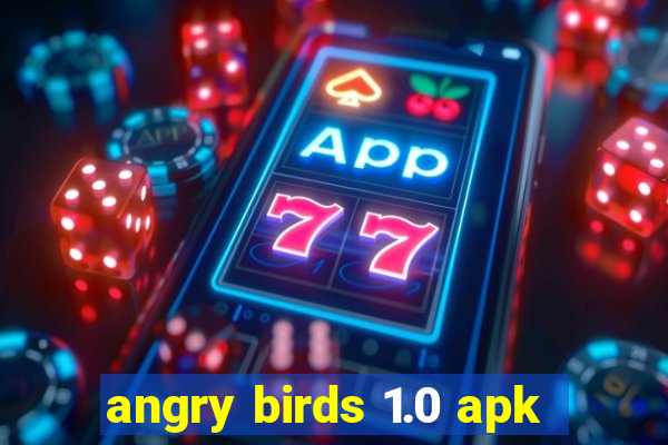 angry birds 1.0 apk