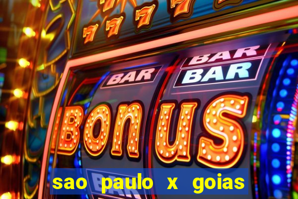 sao paulo x goias ao vivo