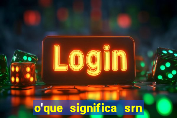 o'que significa srn no flamengo