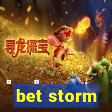 bet storm