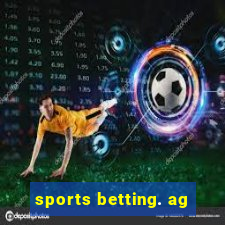 sports betting. ag