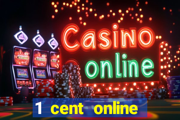 1 cent online casino games