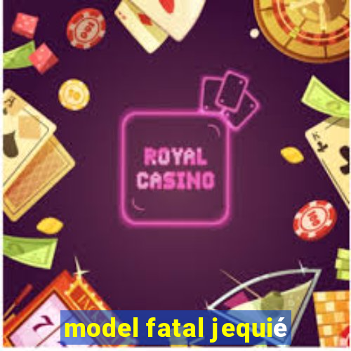 model fatal jequié