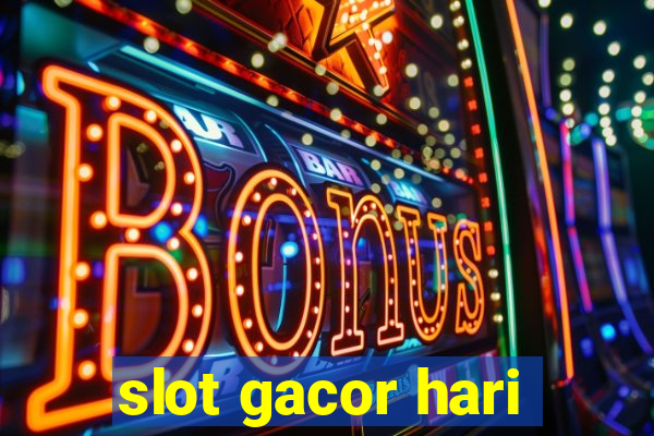 slot gacor hari