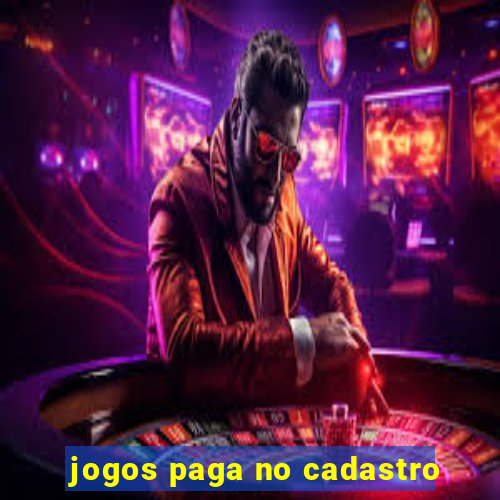 jogos paga no cadastro