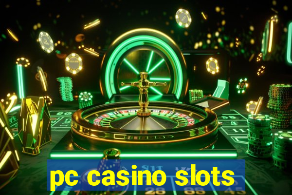 pc casino slots