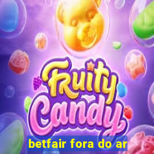 betfair fora do ar