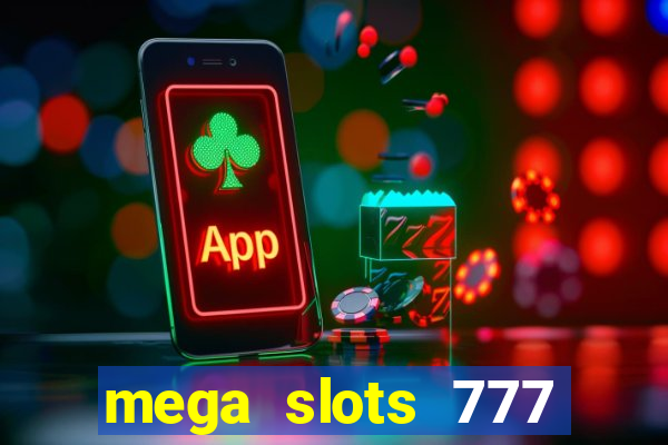 mega slots 777 casino apk