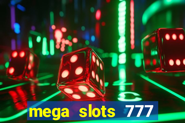 mega slots 777 casino apk