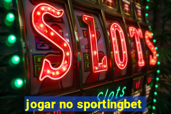 jogar no sportingbet