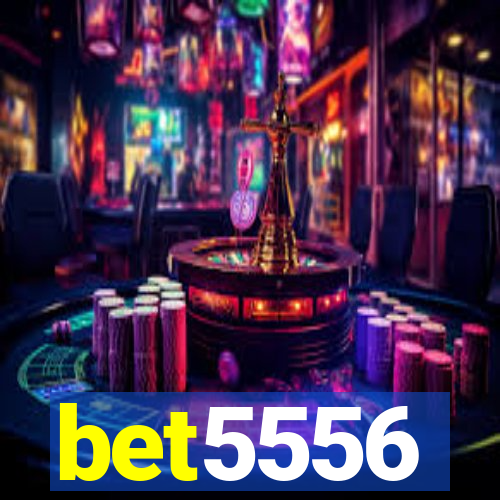 bet5556