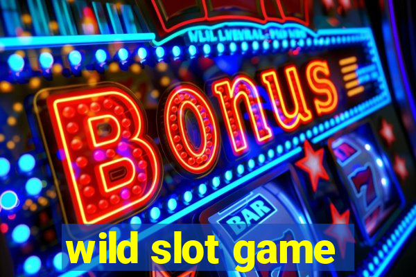 wild slot game