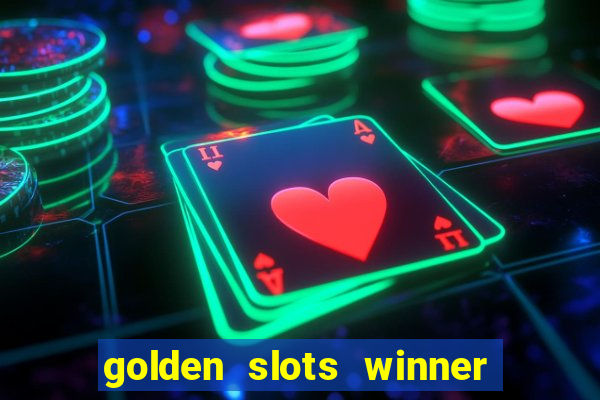 golden slots winner é confiável