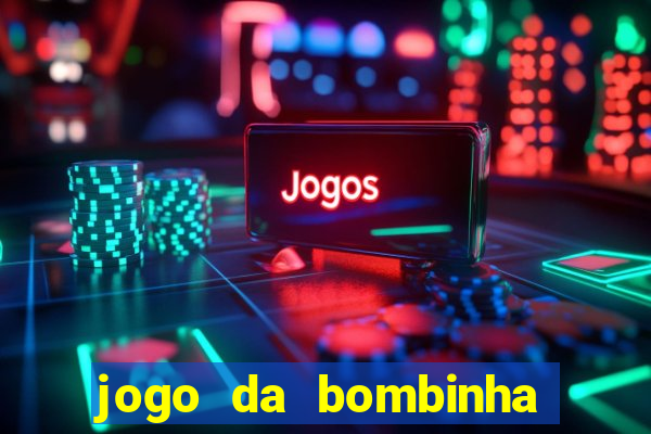 jogo da bombinha aposta 1 real