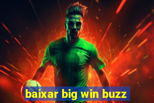 baixar big win buzz