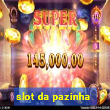 slot da pazinha