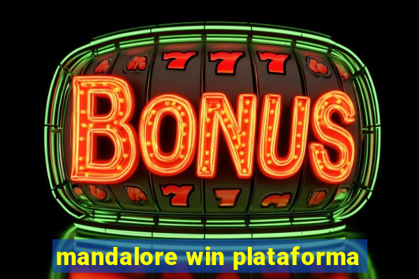 mandalore win plataforma