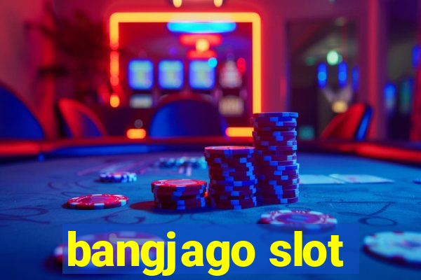 bangjago slot