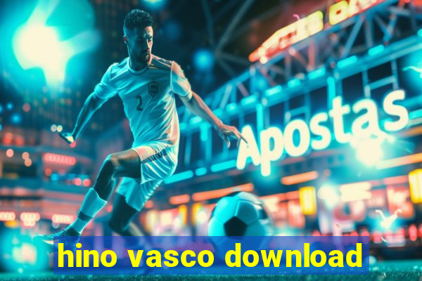 hino vasco download