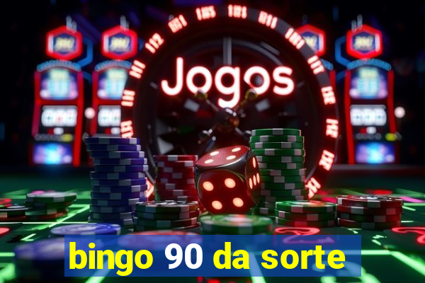 bingo 90 da sorte