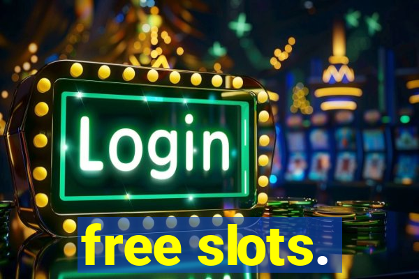 free slots.