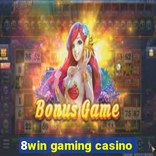 8win gaming casino