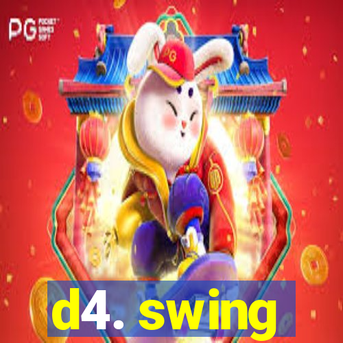 d4. swing