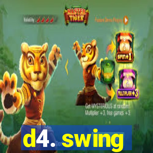 d4. swing