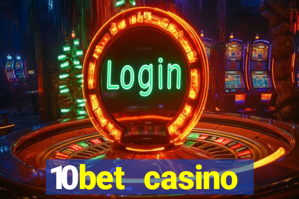 10bet casino welcome bonuses