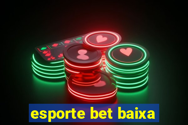 esporte bet baixa