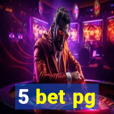 5 bet pg