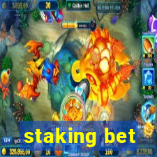 staking bet