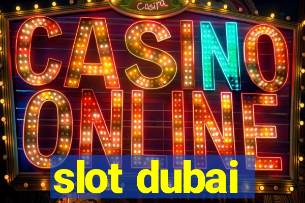 slot dubai