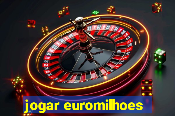 jogar euromilhoes