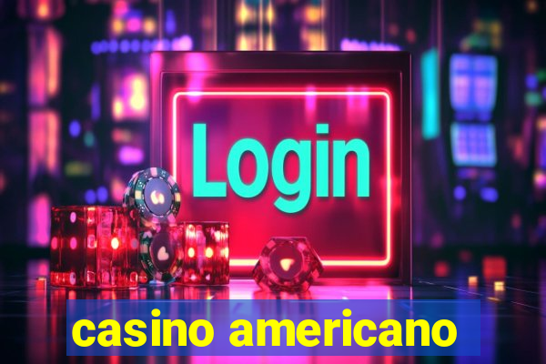 casino americano