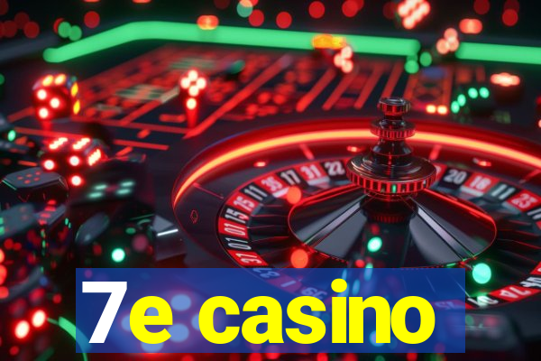 7e casino