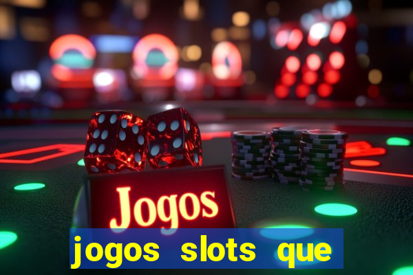 jogos slots que pagam no cadastro