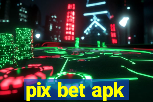 pix bet apk