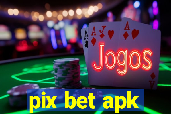 pix bet apk