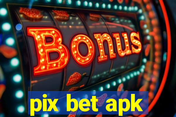 pix bet apk