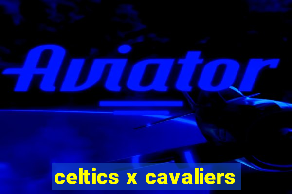 celtics x cavaliers