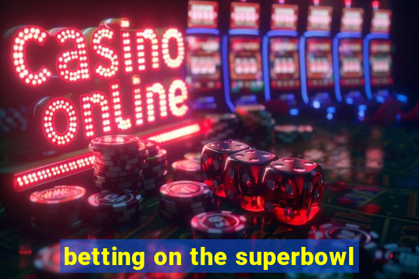 betting on the superbowl