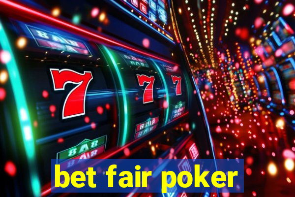 bet fair poker