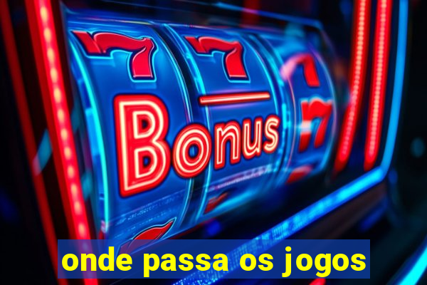 onde passa os jogos