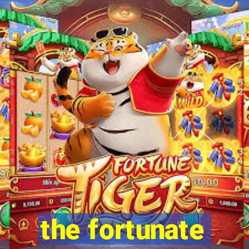 the fortunate