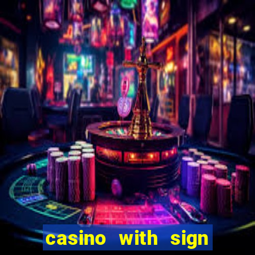 casino with sign up bonus