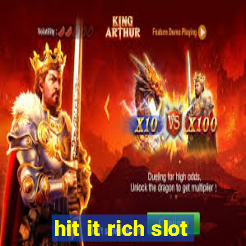 hit it rich slot