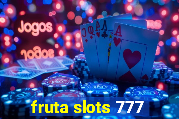 fruta slots 777